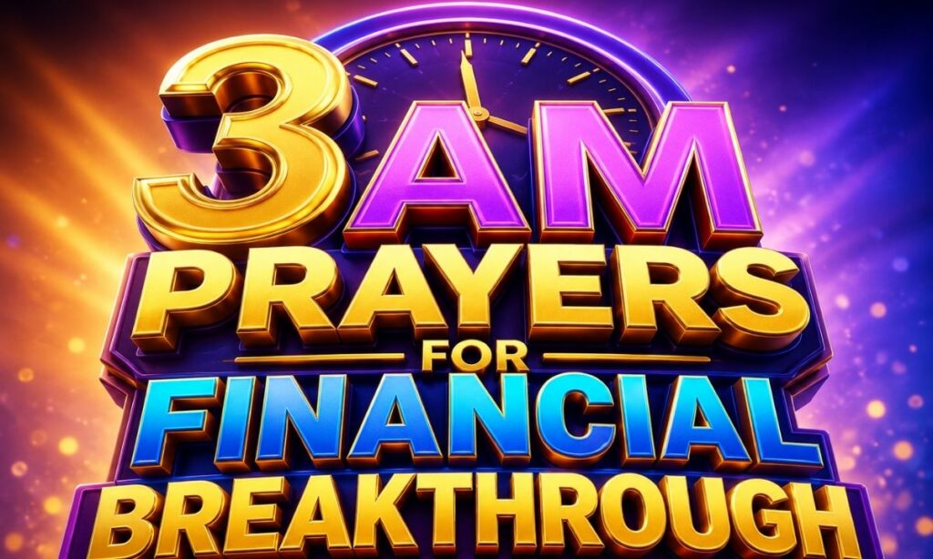 3AM Prayers for Financial Breakthrough