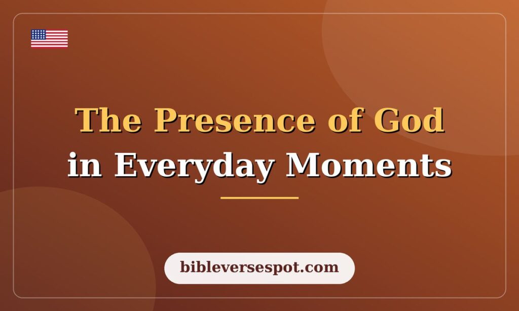 The Presence of God in Everyday Moments