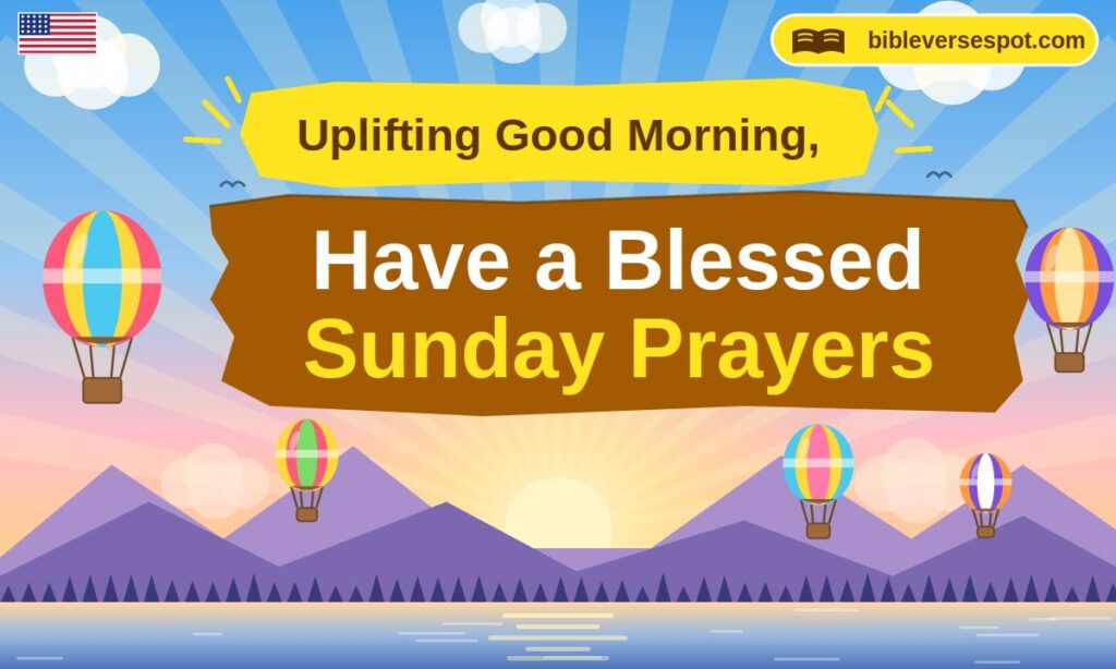 Uplifting Good Morning, Have a Blessed Sunday Prayers