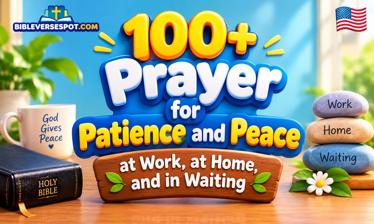 100+Prayer for Patience and Peace at Work, at Home, and in Waiting